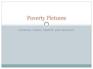 Poverty Pictures ANTONIA NIKKI CRISTY AND FELICITY Poverty