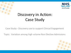 Discovery in Action Case Study Discovery use to