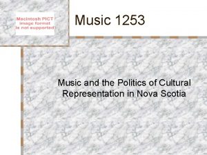 Music 1253 Music and the Politics of Cultural