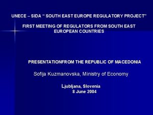 UNECE SIDA SOUTH EAST EUROPE REGULATORY PROJECT FIRST