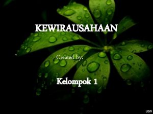 KEWIRAUSAHAAN Created by Kelompok 1 KEWIRAUSAHAAN OLEH Drs