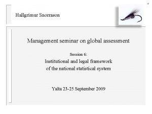 6 Hallgrmur Snorrason Management seminar on global assessment
