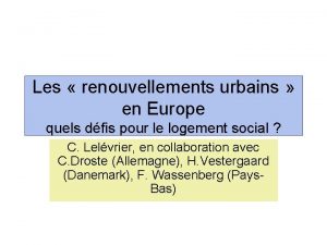 Les renouvellements urbains en Europe quels dfis pour