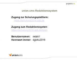 union cmsRedaktionssystem Zugang zur Schulungsplattform https schulung 2016