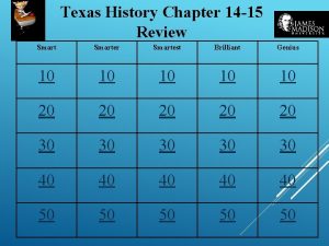 Texas History Chapter 14 15 Review Smarter Smartest