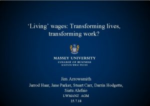 Living wages Transforming lives transforming work Jim Arrowsmith