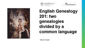 English Genealogy 201 two genealogies divided by a