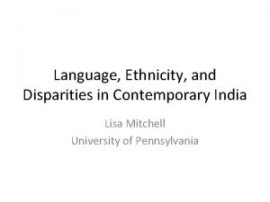 Language Ethnicity and Disparities in Contemporary India Lisa