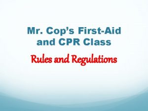 Mr Cops FirstAid and CPR Class Rules and