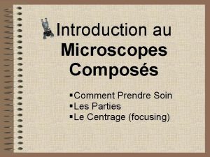 Introduction au Microscopes Composs Comment Prendre Soin Les