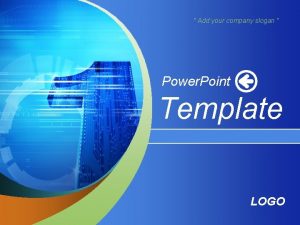 Add your company slogan Power Point Template LOGO