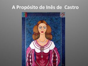 A Propsito de Ins de Castro Trovas que