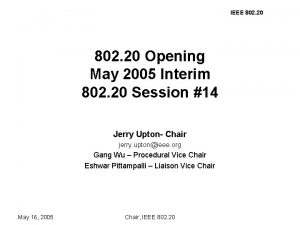 IEEE 802 20 Opening May 2005 Interim 802