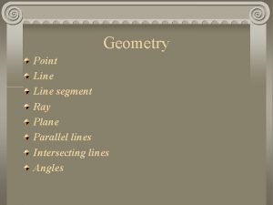 Geometry Point Line segment Ray Plane Parallel lines