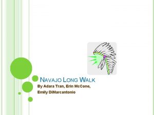 NAVAJO LONG WALK By Adara Tran Erin Mc