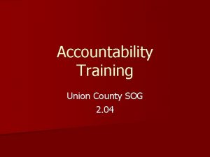 Accountability Training Union County SOG 2 04 Accountability