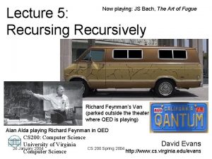 Lecture 5 Recursing Recursively Now playing JS Bach