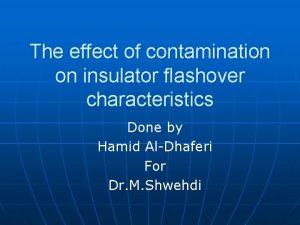 The effect of contamination on insulator flashover characteristics