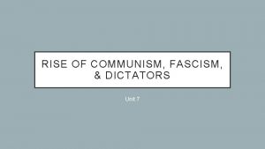 RISE OF COMMUNISM FASCISM DICTATORS Unit 7 SOVIET