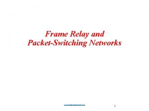 Frame Relay and PacketSwitching Networks www assignmentpoint com