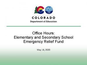 Office Hours Elementary and Secondary School Emergency Relief