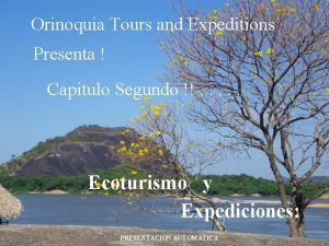 Orinoquia Tours and Expeditions Presenta Capitulo Segundo Ecoturismo