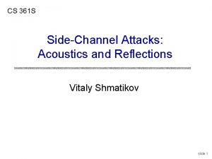 CS 361 S SideChannel Attacks Acoustics and Reflections