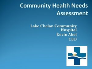 Community Health Needs Assessment Lake Chelan Community Hospital