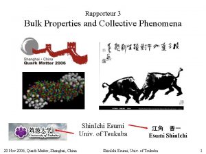 Rapporteur 3 Bulk Properties and Collective Phenomena Shin