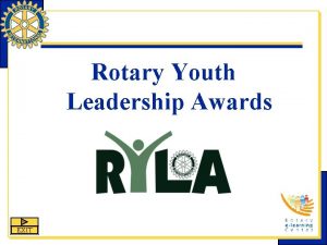 Rotary Youth Leadership Awards EXIT RYLA Rotary Youth