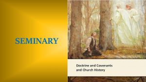 LESSON 15 SEMINARY Doctrine and Covenants and Church
