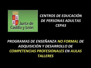 CENTROS DE EDUCACIN DE PERSONAS ADULTAS CEPAS PROGRAMAS