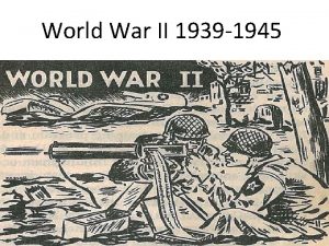 World War II 1939 1945 Objectives Define fascism