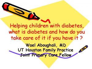 Helping children with diabetes what is diabetes and