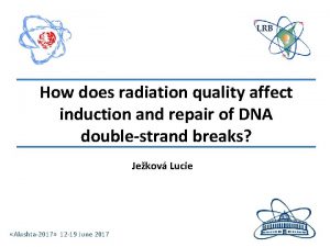 How does radiation quality affect induction and repair