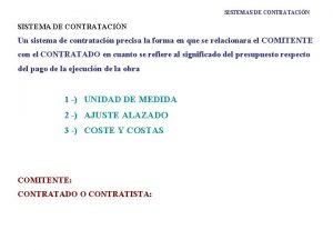 SISTEMAS DE CONTRATACIN SISTEMA DE CONTRATACIN Un sistema