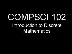 COMPSCI 102 Introduction to Discrete Mathematics Graphs Lecture