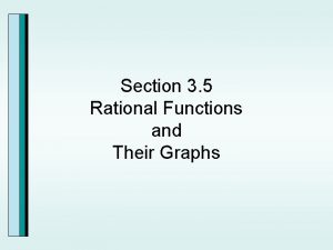 Section 3 5 Rational Functions and Their Graphs