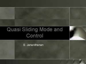 Quasi Sliding Mode and Control S Janardhanan Sliding