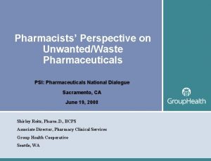 Pharmacists Perspective on UnwantedWaste Pharmaceuticals PSI Pharmaceuticals National