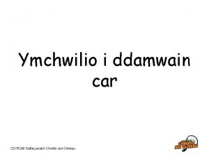 Ymchwilio i ddamwain car CDROM Safle Lansio Chwilio