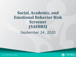 Social Academic and Emotional Behavior Risk Screener SAEBRS