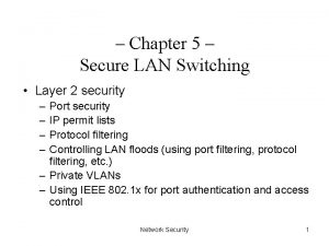 Chapter 5 Secure LAN Switching Layer 2 security