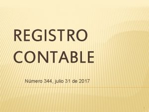 REGISTRO CONTABLE Nmero 344 julio 31 de 2017