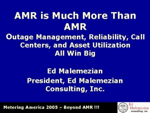 AMR is Much More Than AMR Outage Management