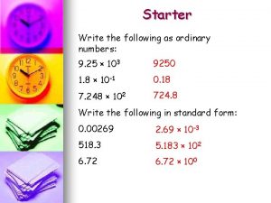Starter Write the following as ordinary numbers 9