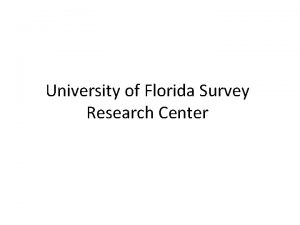 University of Florida Survey Research Center Bureau of