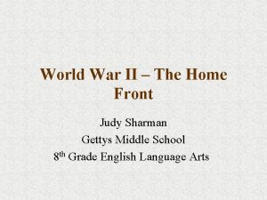 World War II The Home Front Judy Sharman