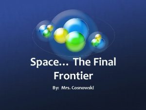 Space The Final Frontier By Mrs Cosnowski Inner