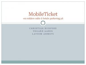 Mobile Ticket en enklere mte betale parkering p